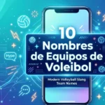 10 Nombres de Equipos de Voleibol: Choosing the Best Volleyball Team Names with Identity and Impact