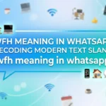 Decoding WFH in WhatsApp: The Modern Digital Slang You Need to Know