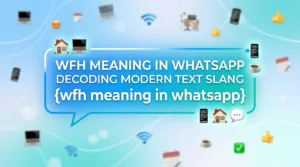 wfh meaning in whatsapp