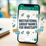 Motivational Group Names for WhatsApp: The Ultimate Guide to Inspiring Your Digital Tribe